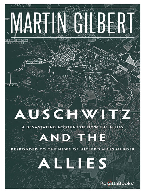 Title details for Auschwitz and the Allies by Martin Gilbert - Available